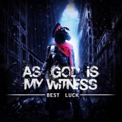 As God Is My Witness : Best Luck